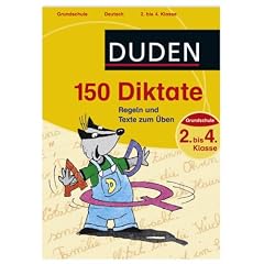 Duden 150 Diktate 2. bis 4. Klasse. Regeln und Texte zum Üben. Grundschule (Lernmaterialien) (Broschiert)