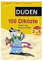 Duden 150 Diktate 2. bis 4. Klasse: Regeln und Texte zum &Uuml;ben