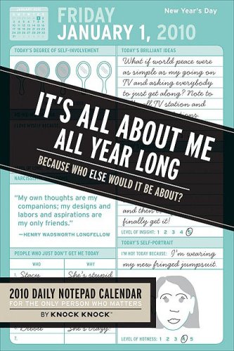 2010 Notepad Calendar: It's All About Me, All Year Long (Knock Knock)