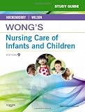Study Guide for Wong's Nursing Care of Infants and Children, 9e