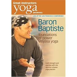 Yoga Journal: Baron Baptiste's Foundations of Power Vinyasa Yoga