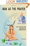 Man As The Prayer: The Origin and Nature of Humankind