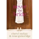 Never the Bride: A Novel