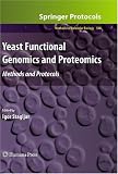 Yeast Functional Genomics and Proteomics: Methods and Protocols (Methods in Molecular Biology)