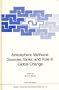 Atmospheric Methane: Sources, Sinks, and Role in Global Change (Nato a S I Series Series I, Global Environmental Change)