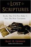 Lost Scriptures: Books that Did Not Make It into the New Testament