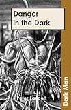 Cover of Danger in the Dark by Peter Lancett 184167415X