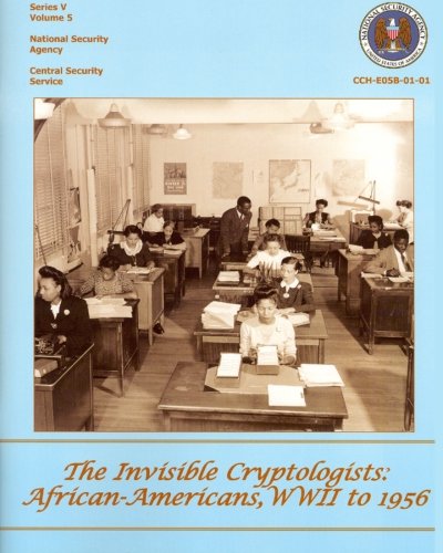 The Invisible Cryptologists:  African-Americans, WWII to 1956: Series V:  The Early Postwar Period, 1945-1952, Volume 5