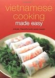 Vietnamese Cooking Made Easy: Simple, Flavorful and Quick Meals (Learn to Cook Series)