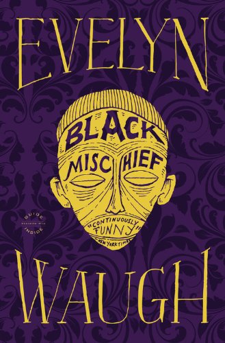 Black Mischief, by Evelyn Waugh