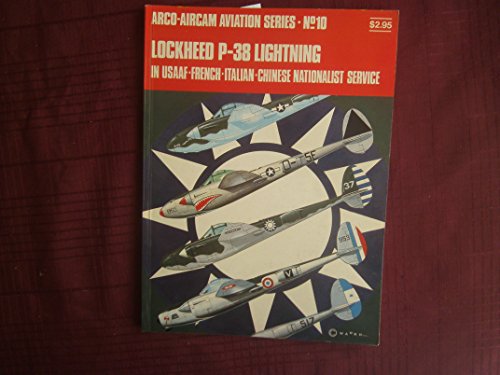 Lockheed P-38 Lightning in USAAF French Italian Chinese Nationalist Service. Arco-Aircam Aviation Series No. 10.