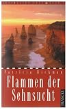 Flammen der Sehnsucht: Die Australien-Saga 3 - Patricia Hickman