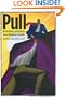 Pull: Networking and Success since Benjamin Franklin (Harvard Studies in Business History)