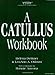 A Catullus Workbook (Latin Literature Workbook Series) (Latin and English Edition)