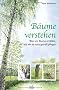 B�ume verstehen: Was uns B�ume erz�hlen, wie wir sie naturgem�� pflegen
