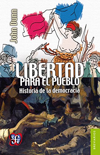 Libertad para el pueblo. Historia de la democracia (Spanish Edition)