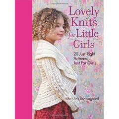 Lovely Knits for Little Girls: 20 Just-Right Patterns, Just for Little Girls