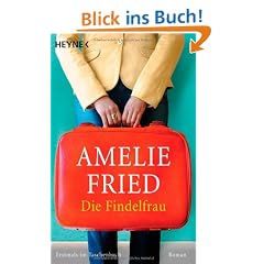 Die Findelfrau: Roman