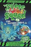 Slime Squad Vs The Supernatural Squid: Book 4