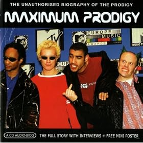 Maximum Prodigy: The Unauthorised Biography of Prodigy