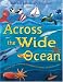 Books : Across the Wide Ocean: The Why, How, and Where of Navigation for Humans and Animals at Sea