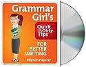 Grammar Girl's Quick and Dirty Tips for Better Writing