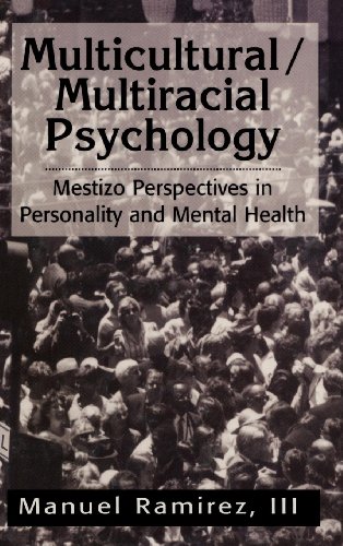 Multicultural/Multiracial Psychology: Mestizo Perspectives in Personality and Mental Health