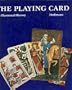 The Playing Card: An Illustrated History