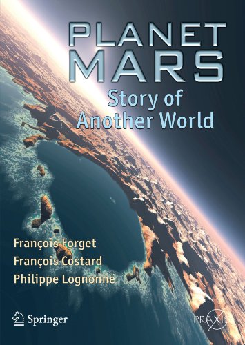Planet Mars: Story of Another World (Springer Praxis Books)