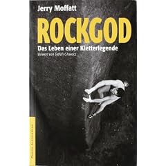 Rockgod: Das Leben einer Kletterlegende
