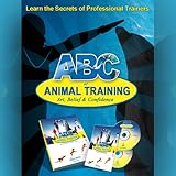 ABC Animal Training, Unlock the Power of Positive Reinforcement (DVD & Study Guide)