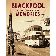 Blackpool and the Fylde Coast Memories