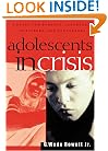 Adolescents in Crisis: A Guidebook for Parents, Teachers, Ministers, and Counselors