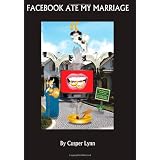 FacebookAteMyMarriage:(ASublimeComedyandMemoir)