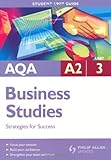 AQA A2 business studies. Unit 3, Strategies for success