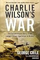 Charlie Wilson's War: The Extraordinary Story of the Largest Covert Operation in History
