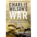 Charlie Wilson's War: The Extraordinary Story of the Largest Covert Operation in History (New Edition) book cover