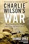 Charlie Wilson's War: The Extraordinary Story of the Largest Covert Operation in History Charlie Wilson's War: The Extraordinary Story of the Largest Covert Operation in History
