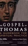The Gospel of Thomas: A Guidebook for Spiritual Practice