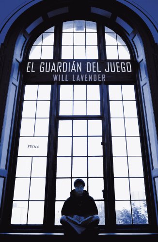 El guardián del juego (Spanish Edition), by Will Lavender El guardián del juego (Spanish Edition), by Will Lavender