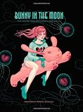 Bunny in the Moon: The Art of Tara McPherson Volume 3 (Art of Tara Mcpherson 3)