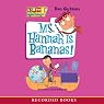 Ms. Hannah Is Bananas: My Weird School #4