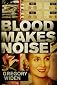 Blood Makes Noise