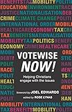 Votewise now! : helping Christians engage with the issues