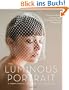 The Luminous Portrait: Capture the Beauty of Natural Light for Glowing, Flattering Photographs