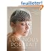 The Luminous Portrait: Capture the Beauty of Natural Light for Glowing, Flattering Photographs