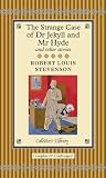 The Strange Case of Dr Jekyll and Mr Hyde and Other Stories (Collectors Library)