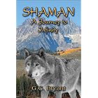 SHAMAN: A Journey to Infinity by G. G. Bryant