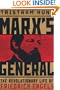 Marx's General: The Revolutionary Life of Friedrich Engels