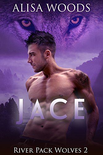 Jace (River Pack Wolves 2) - New Adult Paranormal Romance, by Alisa Woods